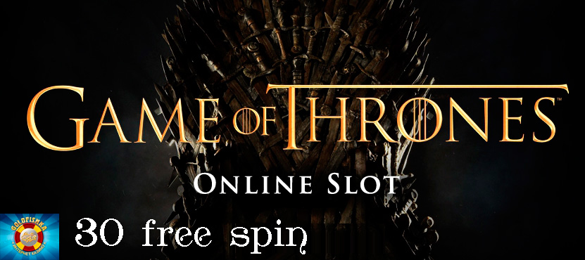 Goldfishka 30 free spin in Game of thrones